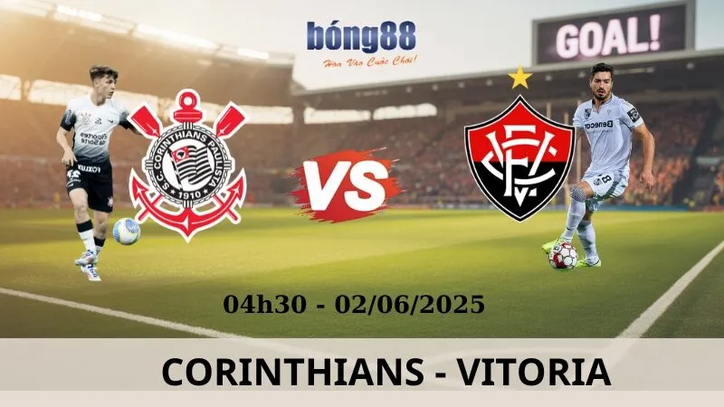Tỷ Lệ Kèo Nhà Cái - Corinthians vs Vitoria 02/06/2025
