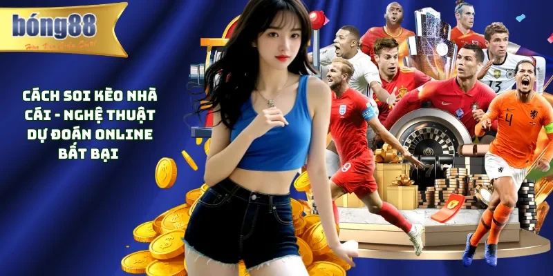 Cách soi kèo nhà cái